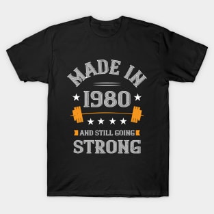 40th Birthday Gift Made In 1980 And Still Going Strong T-Shirt